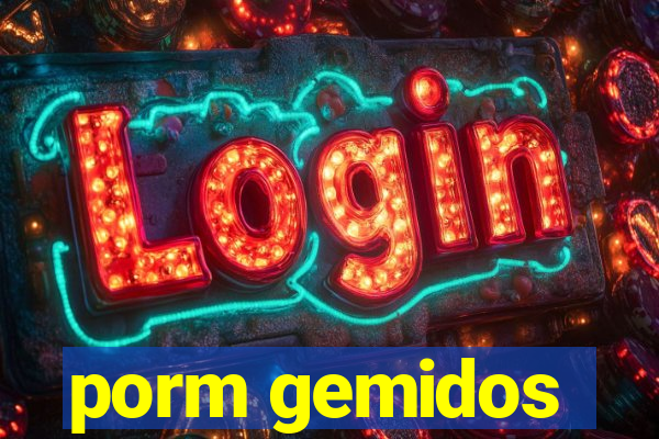 porm gemidos